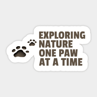 Exploring Nature One Paw At A Time Dog Hiking Sticker